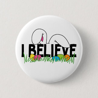 Believe In The Easter Bunny 6 Cm Round Badge