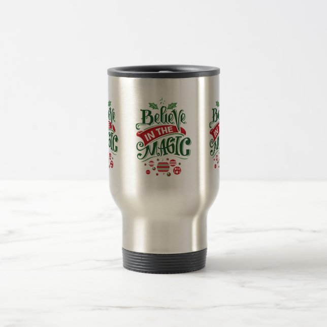 Believe in the Magic Christmas Typography Travel Mug (Center)