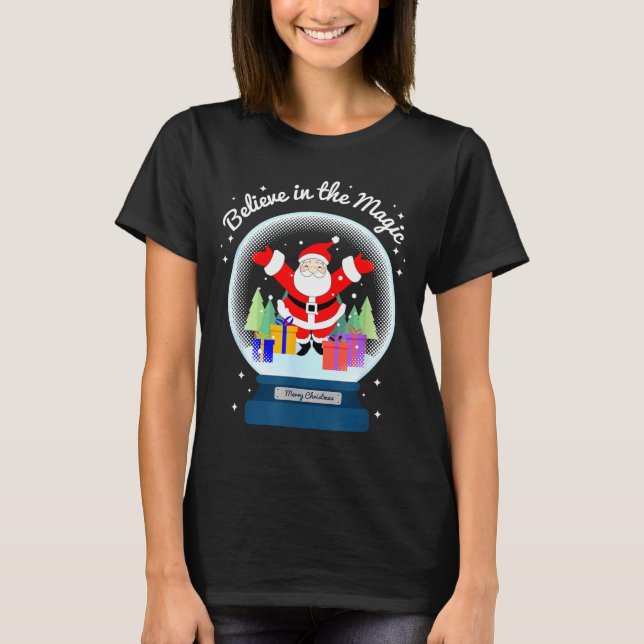Believe In The Magic Merry Christmas Santa Snow Gl T-Shirt (Front)