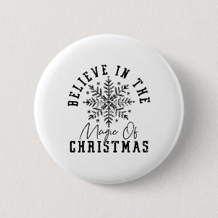 Believe In The Magic Of Christmas  6 Cm Round Badge