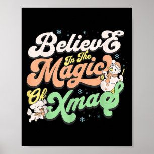 Believe In The Magic Of Christmas Dog Lover Poster