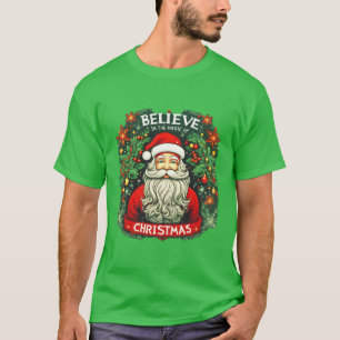 Believe in the Magic of Christmas Festive  T-Shirt