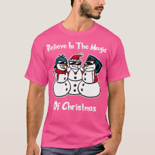 Believe In The Magic Of Christmas  Funny Christmas T-Shirt