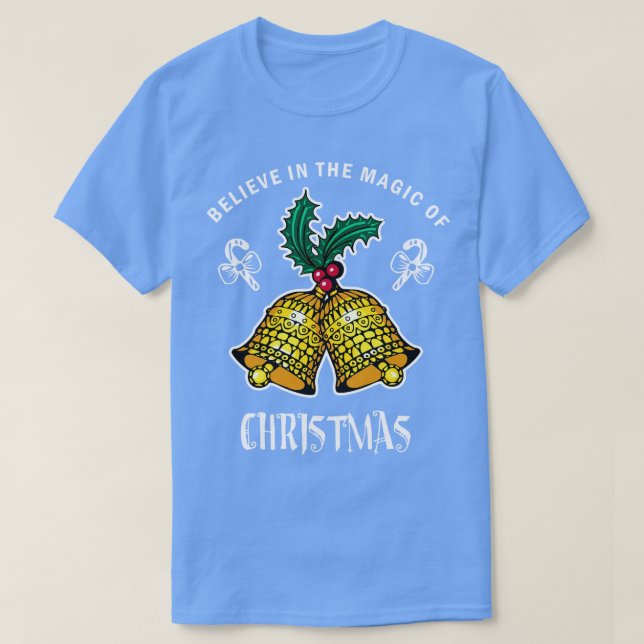 Believe In The Magic Of Christmas  Funny Santa Chr T-Shirt (Design Front)