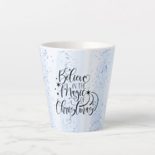 Believe In The Magic Of Christmas Latte Mug