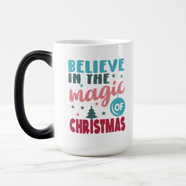 Believe in the Magic of Christmas        Magic Mug (Left)