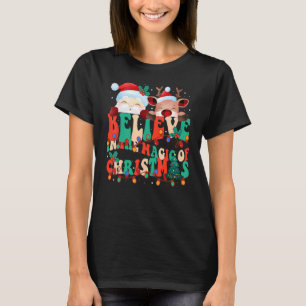 Believe In The Magic Of Christmas Retro  Christmas T-Shirt