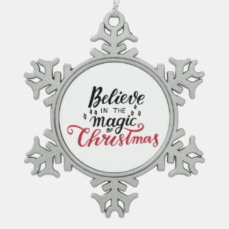 Believe in the Magic of Christmas Snowflake Pewter Christmas Ornament