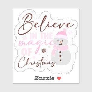 Believe in the Magic of Christmas Snowman