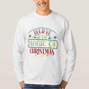 Believe in the magic of christmas T-Shirt