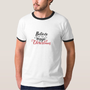 Believe in the Magic of Christmas   T-Shirt