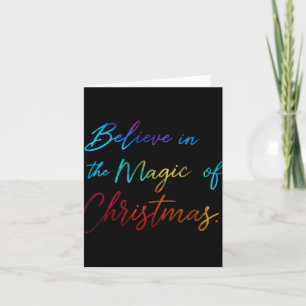 Believe In The Magic Of Christmas T Shirt Card