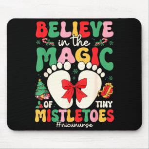Believe In The Magic Of Tiny Mistletoes Nicu Nurse Mouse Pad