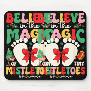 Believe In The Magic Of Tiny Mistletoes Nicu Nurse Mouse Pad