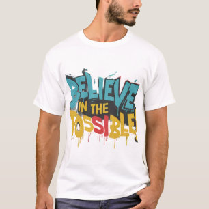 Believe In The Possible T-Shirt