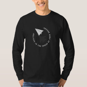 Believe In The Power Of Your Dreams Pilot Student  T-Shirt