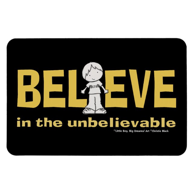 Believe in the Unbelievable Magnet (Horizontal)