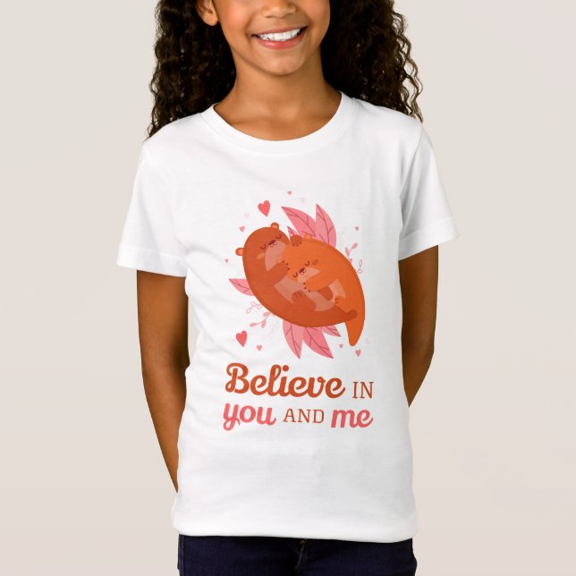 Believe In You And Me Cuddling Otters With Hearts T-Shirt (Front)