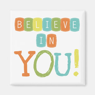 Believe in YOU Magnet