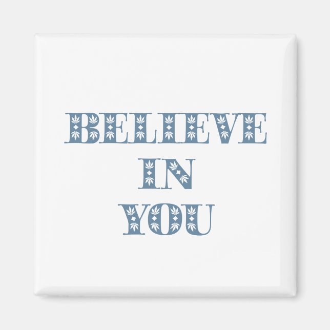 Believe in You Magnet (Front)