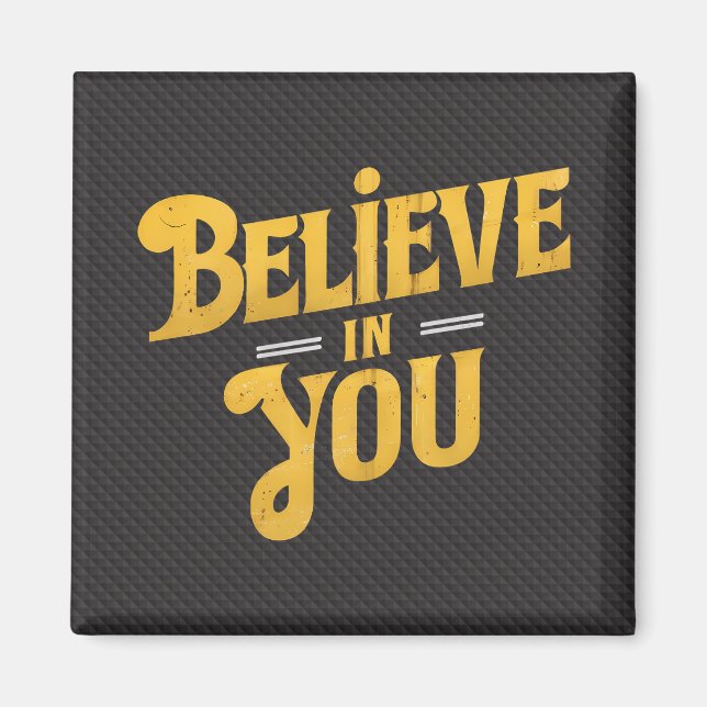 Believe in You - Motivation Magnet (Front)