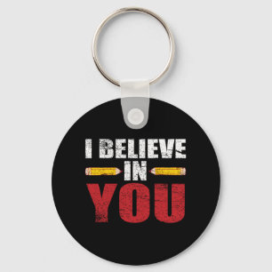 Believe In You Proud Teacher Testing Day Inspirati Key Ring