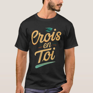 Believe in you T-Shirt