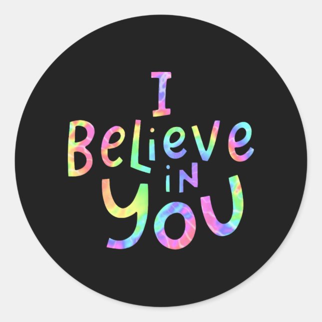 Believe In You - Teachers Test Day Idea 2  Classic Round Sticker (Front)
