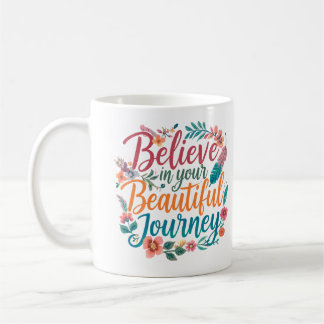 Believe In Your Beautiful Journey Boho Coffee Mug