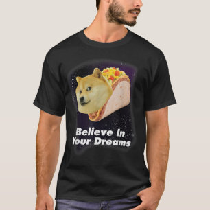 Believe In Your Doge Dreams Space Taco Dog T-Shirt