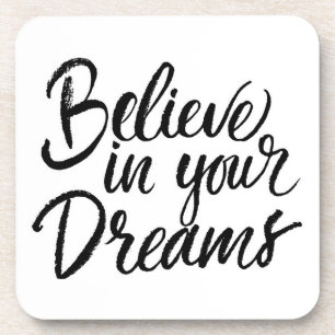 Believe In Your Dreams Coaster