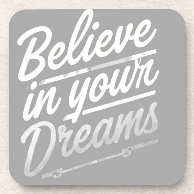 Believe in Your Dreams Coaster (Front)