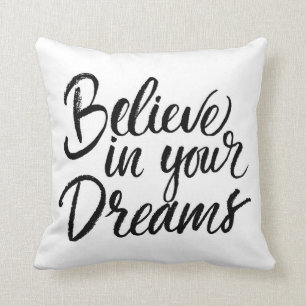 Believe In Your Dreams Cushion