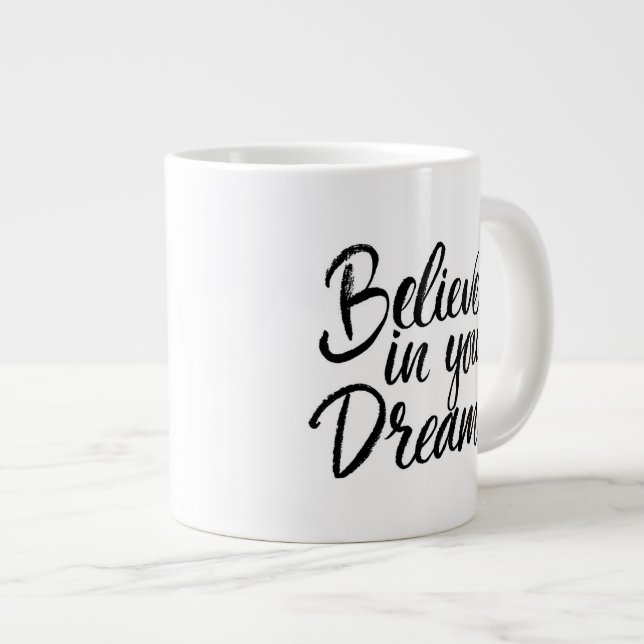 Believe In Your Dreams Large Coffee Mug (Front Right)