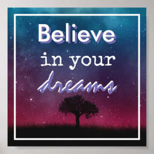 Believe in your dreams poster