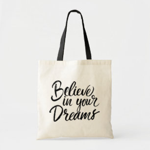Believe In Your Dreams Tote Bag