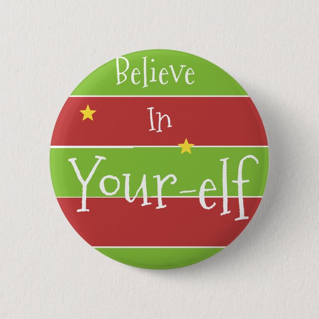 Believe In Your Elf 6 Cm Round Badge (Front)