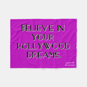 Believe In Your Hollywood Dreams Fleece Blanket
