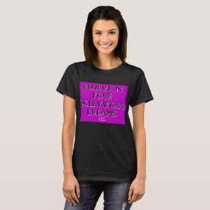 Believe In Your Hollywood Dreams Women's T Shirt