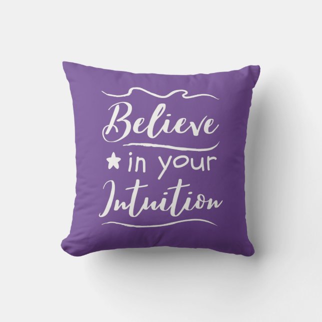 Believe In Your Intuition Positive Thinking Quote Cushion (Front)