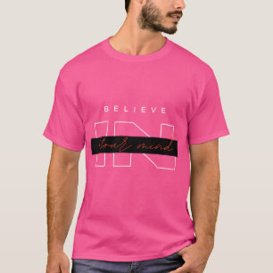 Believe in Your Mind T-Shirt