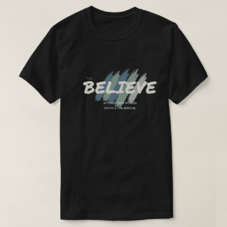 Believe In Your Own Power - Motivational Faith Quo T-Shirt