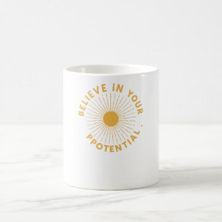 Believe in Your Potential. Coffee Mug