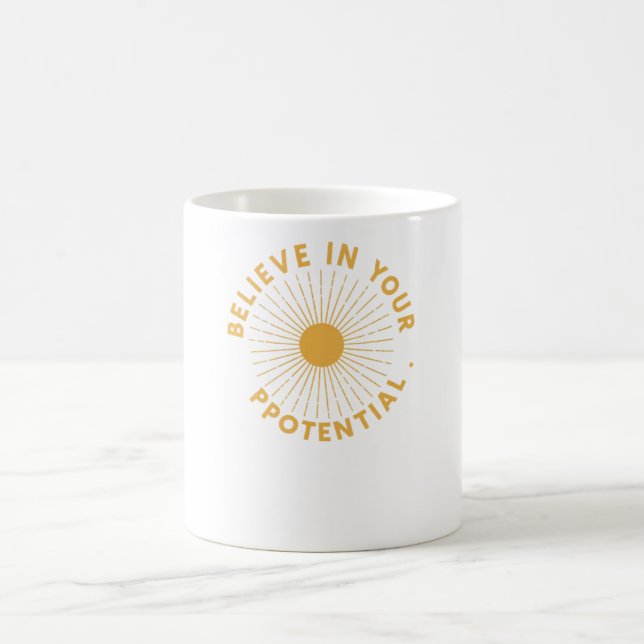 Believe in Your Potential. Coffee Mug (Center)