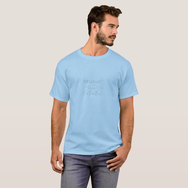 Believe in Your Potential T-Shirt (Front Full)
