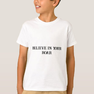 Believe in Your Roar Lion Confidence T-Shirt 