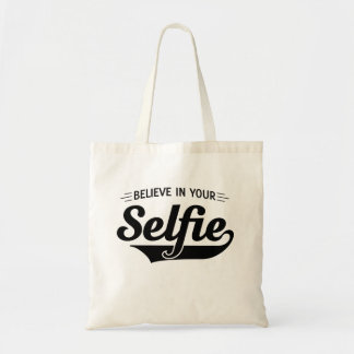 Believe in Your Selfie Tote Bag