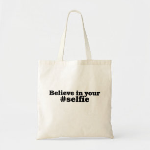 believe in your selfie tote bag