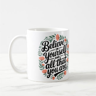 Believe in Yourself 3 Coffee Mug