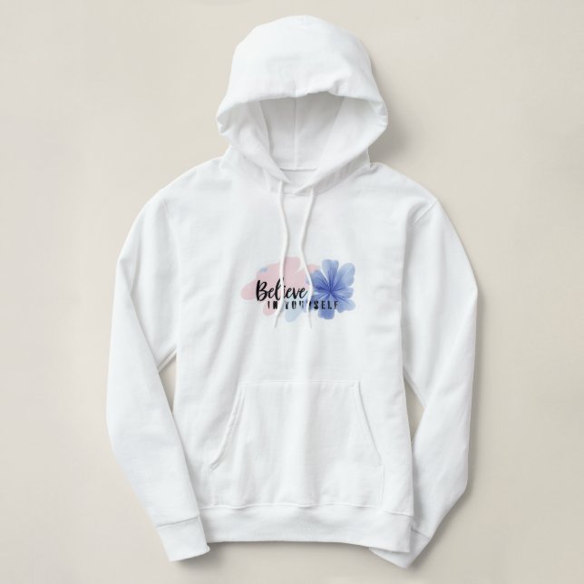 Believe in Yourself - Aesthetic Floral Hoodie (Design Front)
